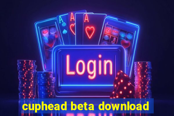 cuphead beta download